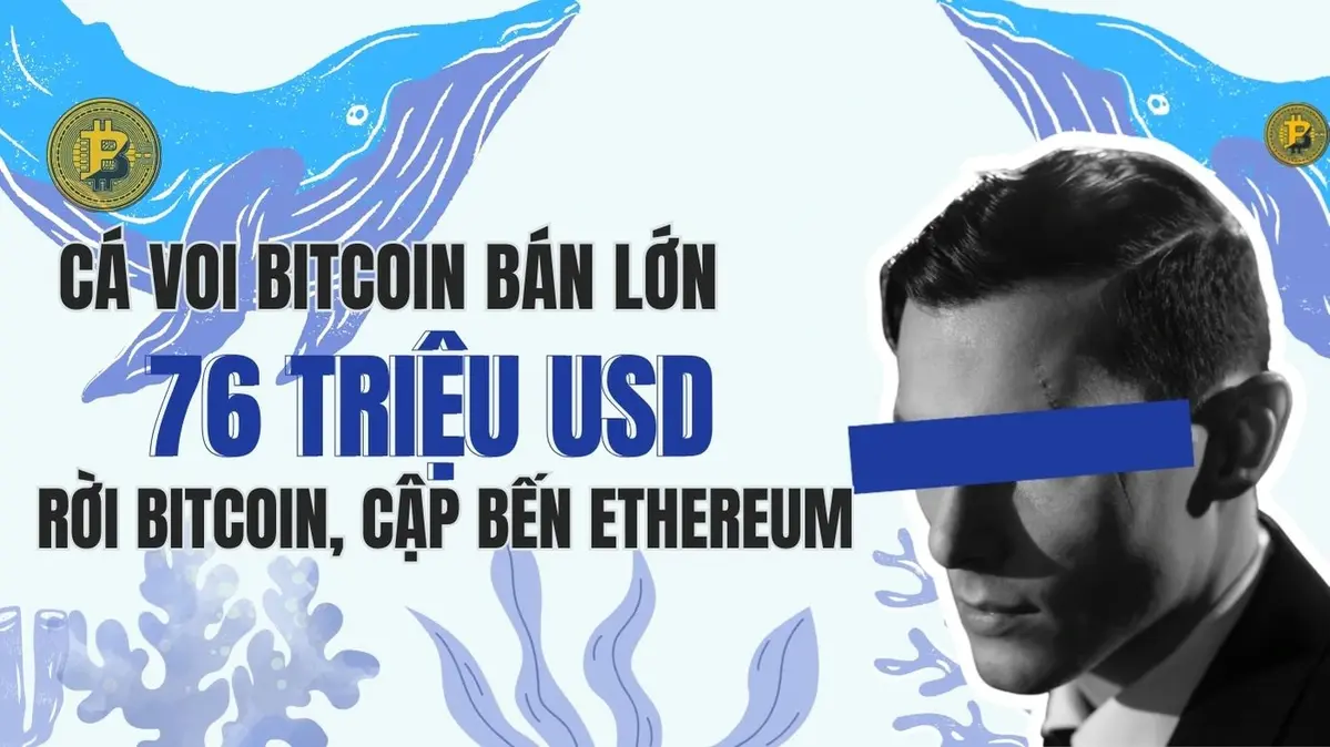 Cá Voi Bitcoin bán 76 triệu USD, rời bitcoin cập bến Ethereum
