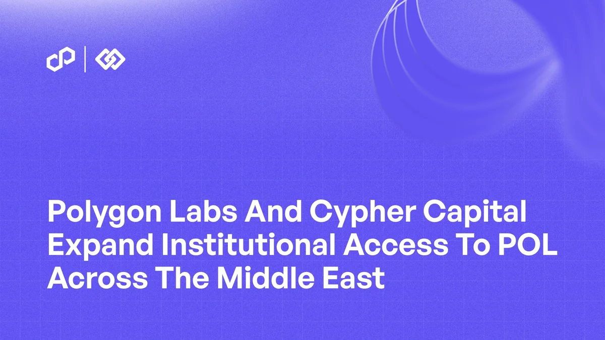 Polygon-Labs-hop-tac-voi-Cypher Capital-mo-rong-dau-tu-POL-sang-Trung-Dong