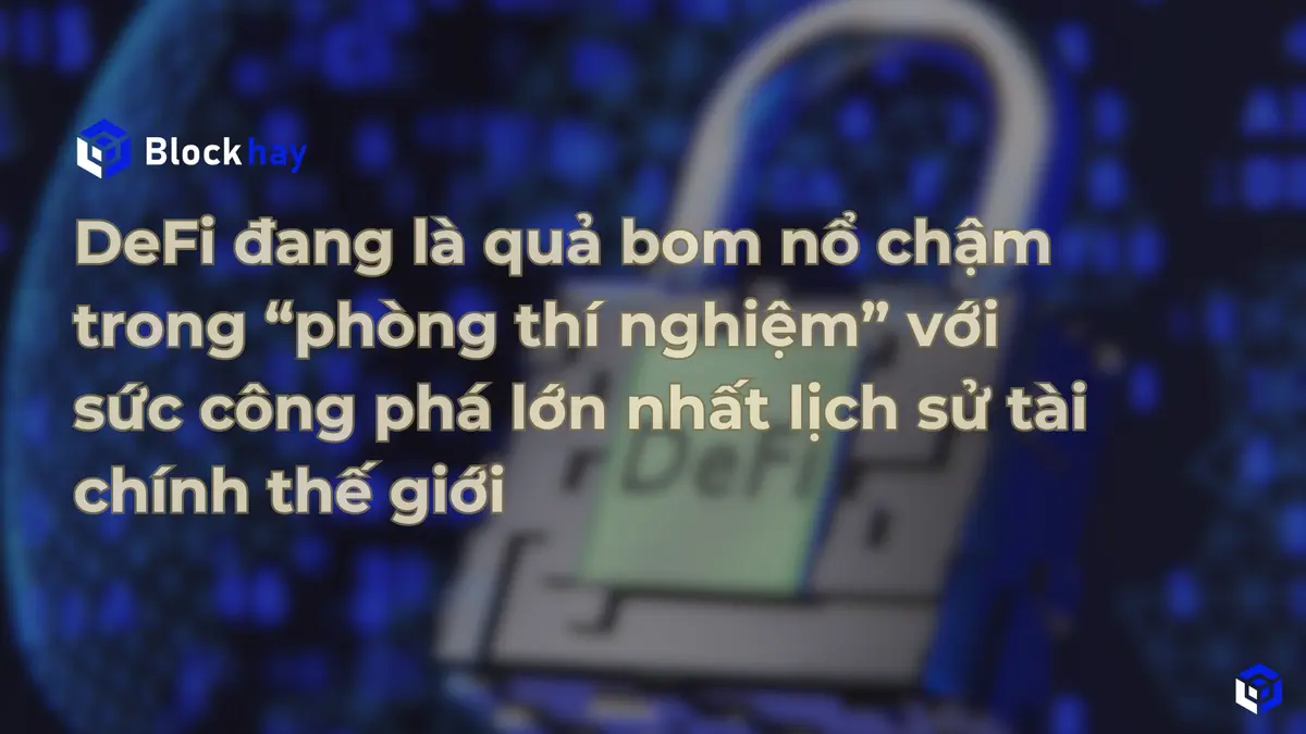Rui-ro-tiem-an-cua-DeFi-bung-no-lon-nhat-lich-su-tai-chinh-the-gioi