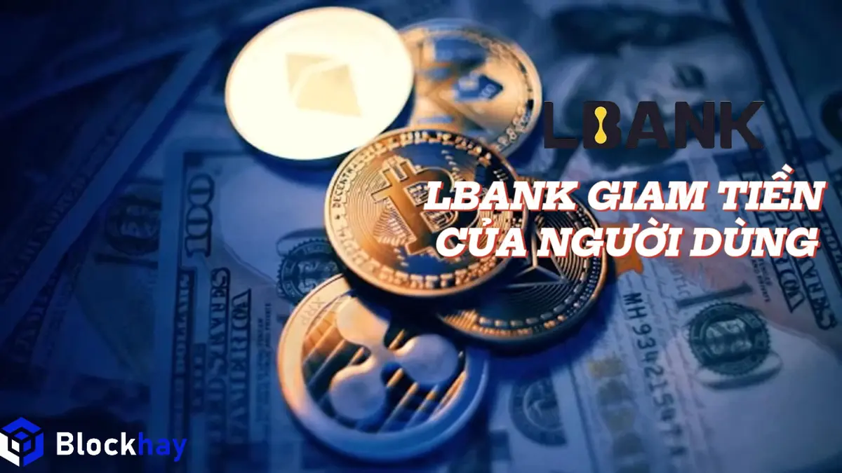 LBank-và-drama-giam-tiền-của-người-dùng