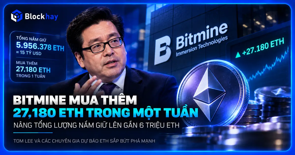 Bitmine của Tom Lee gom thêm 27.180 ETH, nâng kho Ethereum lên gần 6 triệu token
