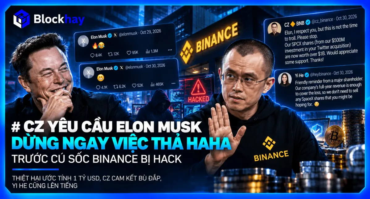CZ yêu cầu Elon Musk dừng ngay việc thả haha trước cú sốc Binance bị hack